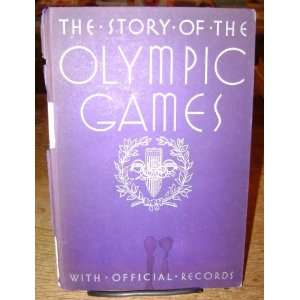  The story of the Olympic games, With official records 
