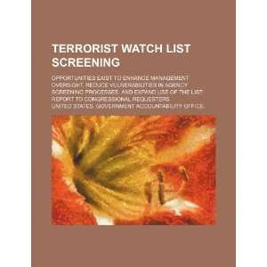  Terrorist watch list screening opportunities exist to 