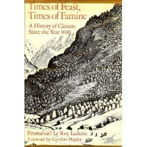   , Times of Famine The History of Climate Change Since the Year 1000