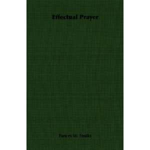  Effectual Prayer (9781406765076) Fances W. Foulks Books