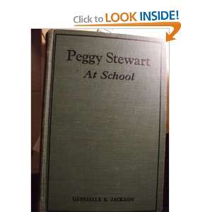  PEGGY STEWART AT SCHOOL GABRIELLE E. JACKSON Books