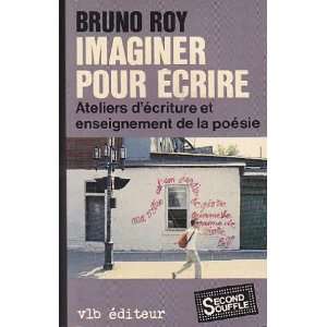 Imaginer pour Ecrire (9782890052857) Bruno Roy Books