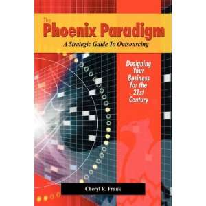  The Phoenix Paradigm (9780615190266) Cheryl Frank Books