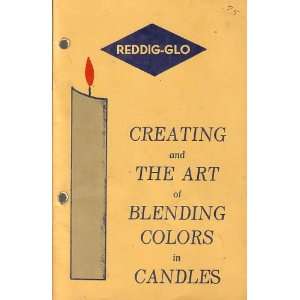  CREATING AND THE ART OF BLENDING COLORS IN CANDLES WALTER 