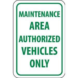  Maintenance Area Authorized Vehicles Only, 18X12, .040 