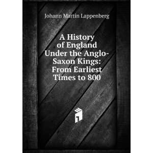   Kings From Earliest Times to 800 Johann Martin Lappenberg Books