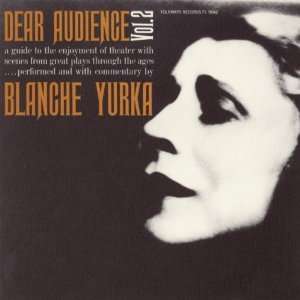   Dear Audience a Guide to the Enjoyment of Blanche Yurka Music