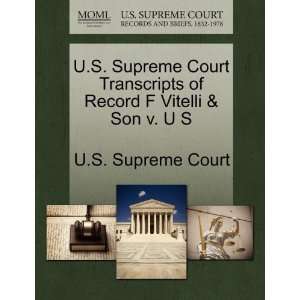  U.S. Supreme Court Transcripts of Record F Vitelli & Son v 