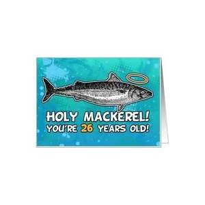  26 years old   Birthday   Holy Mackerel Card Toys & Games