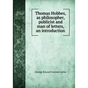  Thomas Hobbes, as philosopher, publicist and man of 