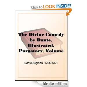 The Divine Comedy by Dante, Illustrated, Purgatory, Volume 1 Dante 