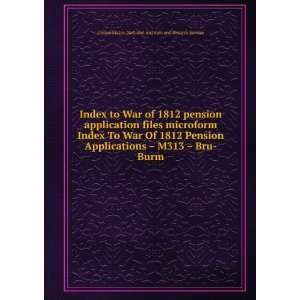 1812 pension application files microform. Index To War Of 1812 Pension 