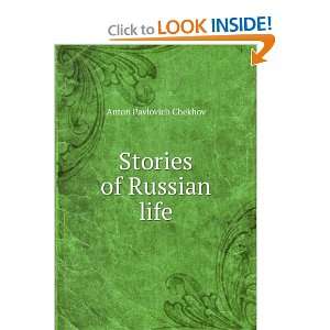  Stories of Russian life Anton Pavlovich Chekhov Books