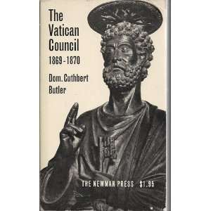  The Vatican Council 1869 1870 D C Butler Books