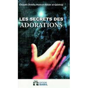  les secrets des adorations (9782914246378) Al Qannuji 