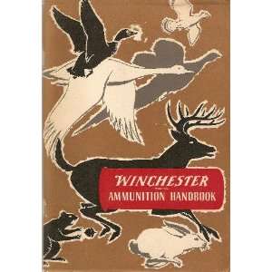  Winchester Ammunition Handbook Winchester Rifle Co., b/w 