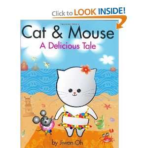  Cat & Mouse A Delicious Tale [Hardcover] Jiwon Oh Books