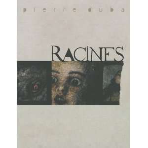    Racines (French Edition) (9782352120568) Pierre Duba Books