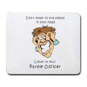  in your head Listen to your Parole Officer Mousepad