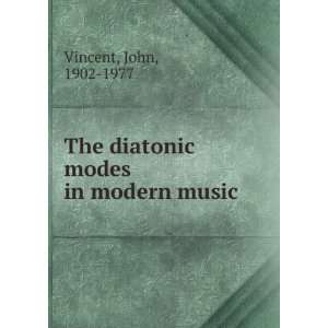  The diatonic modes in modern music John, 1902 1977 