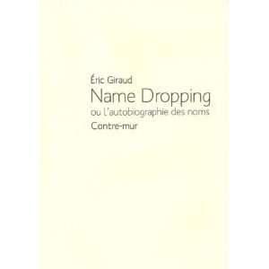  name dropping ou lautobiographie des noms (9782953540734 