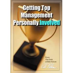  Getting Top Management Personally Involved Bob, Ph.D 