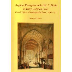  Anglican Resurgence Under W.F.Hook in Early Victorian Leeds Church 
