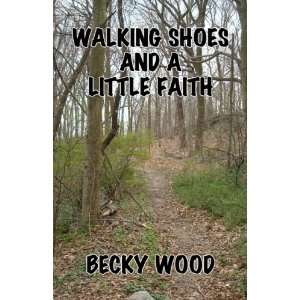  Walking Shoes and a Little Faith (9781600472114) Becky 
