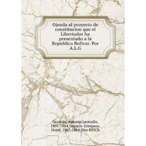  Ojeada al proyecto de constitucion que el Libertador ha 