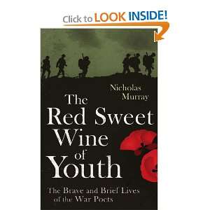  The Red Sweet Wine of Youth The Brave and Brief Lives of 