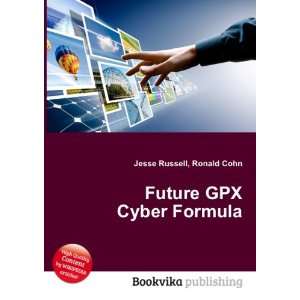 Future GPX Cyber Formula Ronald Cohn Jesse Russell Books