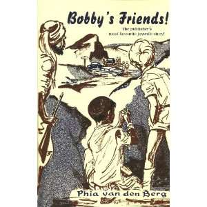  Bobbys Friends (9780921100515) Phia Van Den Berg Books