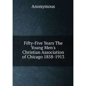   Association of Chicago 1858 1913 Anonymous  Books