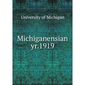  Michiganensian. yr.1919 University of Michigan Books
