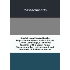  Special Laws Enacted by the Legislature of Massachusetts 