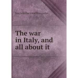  The War in Italy, and All About It Joachim Hayward 