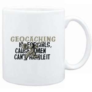  Mug White  Geocaching is for girls, cause men cant 