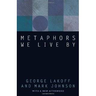 Metaphors We Live By by George Lakoff and Mark Johnson (Apr 15, 2003)