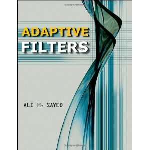  Adaptive Filters [Hardcover] Ali H. Sayed Books