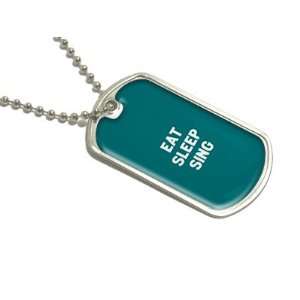  Eat Sleep Sing   Military Dog Tag Luggage Keychain 
