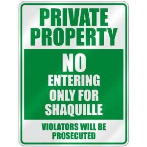   NO ENTERING ONLY FOR SHAQUILLE  PARKING SIGN