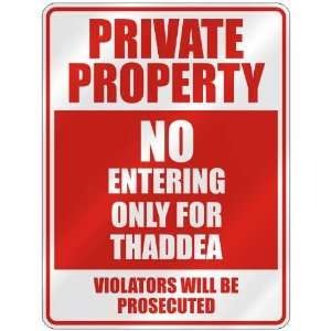   PRIVATE PROPERTY NO ENTERING ONLY FOR THADDEA  PARKING 