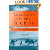 Religions of the Silk Road Premodern Patterns of Globalization by 