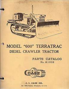 Case Model 600 Terratrac Diesel Crawler Tractor Parts Manual  