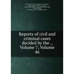 decided by the ., Volume 7;Â Volume 46 James Hughes, Achilles Sneed 
