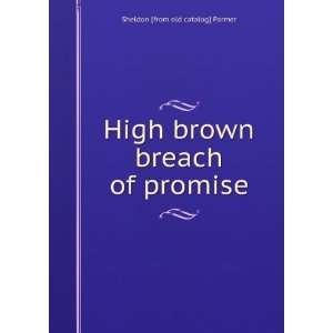  High brown breach of promise Sheldon [from old catalog 