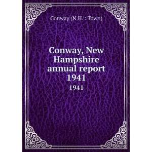  Conway, New Hampshire annual report. 1941 Conway (N.H 