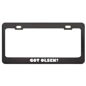  Got Olsen? Boy Name Black Metal License Plate Frame Holder 