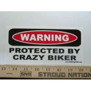  Warning Protected By Crazy Biker Bumper Sticker / Decal 