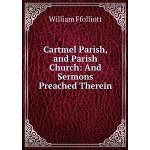  Cartmel Parish, and Parish Church And Sermons Preached 